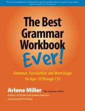 Cover art for The Best Grammar Workbook Ever: Grammar, Punctuation, and Word Usage for Ages 10 Through 110