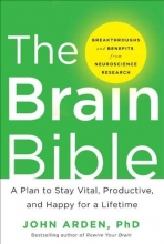 Cover art for The Brain Bible: How to Stay Vital, Productive, and Happy for a Lifetime