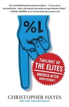 Cover art for Twilight of the Elites: America After Meritocracy