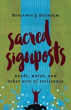Cover art for Sacred Signposts: Words, Water, and Other Acts of Resistance