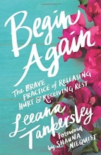 Cover art for Begin Again: The Brave Practice of Releasing Hurt and Receiving Rest