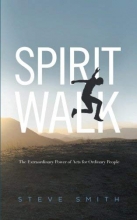Cover art for Spirit Walk: The Extraordinary Power of Acts for Ordinary People