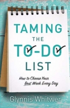 Cover art for Taming the To-Do List: How to Choose Your Best Work Every Day