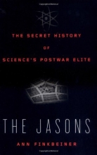 Cover art for The Jasons: The Secret History of Science's Postwar Elite