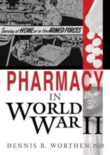 Cover art for Pharmacy in World War II (Pharmaceutical Heritage)