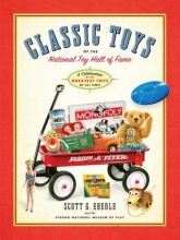 Cover art for Classic Toys of the National Toy Hall of Fame: Celebrating the Greatest Toys of All Time!