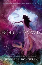 Cover art for Waterfire Saga, Book Two: Rogue Wave (A Waterfire Saga Novel) by Donnelly, Jennifer (2015) Hardcover