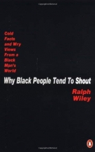 Cover art for Why Black People Tend to Shout: Cold Facts and Wry Views from a Black Man's World