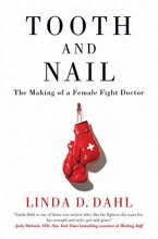 Cover art for Tooth and Nail: The Making of a Female Fight Doctor