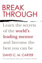 Cover art for Breakthrough: Learn the Secrets of the World's Leading Mentor and Become the Best You Can Be