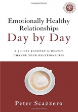 Cover art for Emotionally Healthy Relationships Day by Day: A 40-Day Journey to Deeply Change Your Relationships