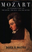 Cover art for Mozart: An Introduction to the Music, the Man, and the Myths