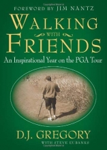 Cover art for Walking with Friends: An Inspirational Year on the PGA Tour