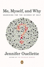 Cover art for Me, Myself, and Why: Searching for the Science of Self