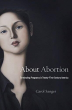 Cover art for About Abortion: Terminating Pregnancy in Twenty-First-Century America