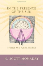 Cover art for In the Presence of the Sun: Stories and Poems, 1961-1991