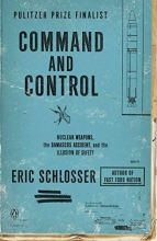 Cover art for Command and Control: Nuclear Weapons, the Damascus Accident, and the Illusion of Safety