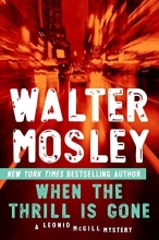 Cover art for When the Thrill Is Gone: A Leonid McGill Mystery