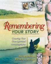 Cover art for Remembering Your Story, Revised Edition: Creating Your Own Spiritual Autobiography