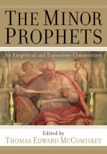Cover art for The Minor Prophets, The: An Exegetical and Expository Commentary