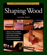 Cover art for The Complete Illustrated Guide To Shaping Wood
