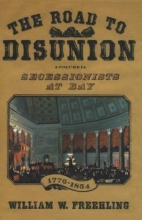 Cover art for The Road to Disunion, Vol. 1: Secessionists at Bay, 1776-1854