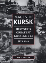 Cover art for Images of Kursk: History's Greatest Tank Battle, July 1943 (Photographic Histories)