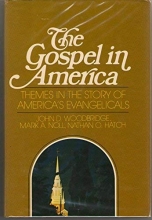 Cover art for The Gospel in America: Themes in the story of America's evangelicals