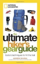 Cover art for The Ultimate Hiker's Gear Guide: Tools and Techniques to Hit the Trail by Andrew Skurka (2012) Hardcover