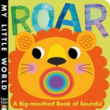 Cover art for Roar: A Big-mouthed Book of Sounds! (My Little World)