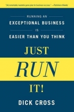 Cover art for Just Run It!: Running an Exceptional Business is Easier Than You Think