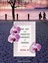 Cover art for The Lost and Forgotten Languages of Shanghai: A Novel
