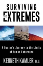 Cover art for Surviving the Extremes: A Doctor's Journey to the Limits of Human Endurance