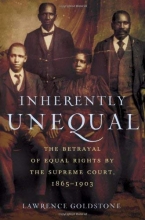 Cover art for Inherently Unequal: The Betrayal of Equal Rights by the Supreme Court, 1865-1903