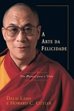 Cover art for A Arte da Felicidade: Um Manual para a Vida