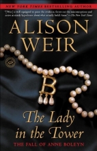 Cover art for The Lady in the Tower: The Fall of Anne Boleyn (Random House Reader's Circle)