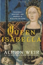 Cover art for Queen Isabella: Treachery, Adultery, and Murder in Medieval England