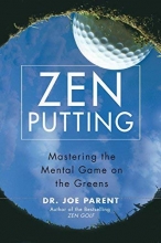 Cover art for Zen Putting: Mastering the Mental Game on the Greens