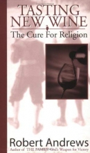Cover art for Tasting New Wine: The Cure for Religion