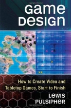 Cover art for Game Design: How to Create Video and Tabletop Games, Start to Finish