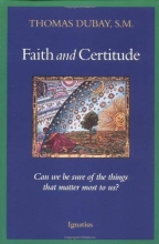 Cover art for Faith and Certitude: Can We Be Sure of the Things that Matter Most to Us?