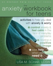 Cover art for The Anxiety Workbook for Teens: Activities to Help You Deal with Anxiety and Worry