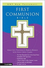Cover art for GNT, First Communion Bible: New Testament, Leathersoft, White: GNT New Testament