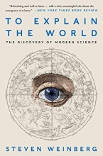 Cover art for To Explain the World: The Discovery of Modern Science