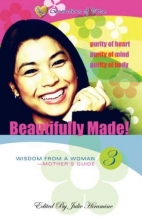 Cover art for Beautifully Made!: Wisdom from a Woman-Mother's Guide (Book 3)