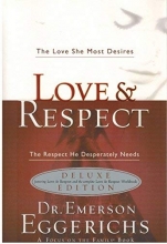 Cover art for Love & Respect: The Love She Most Desires; The Respect He Desperately Needs