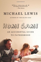 Cover art for Home Game: An Accidental Guide to Fatherhood