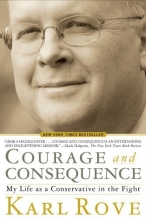 Cover art for Courage and Consequence: My Life as a Conservative in the Fight