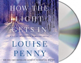 Cover art for How the Light Gets In: A Chief Inspector Gamache Novel