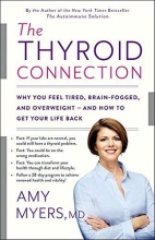 Cover art for The Thyroid Connection: Why You Feel Tired, Brain-Fogged, and Overweight -- and How to Get Your Life Back